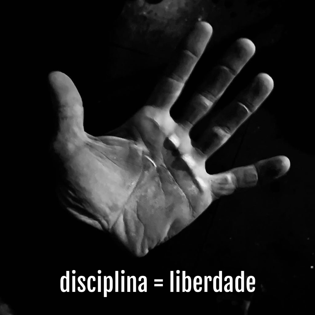 Disciplina é igual a liberdade